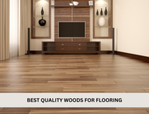 BEST QUALITY DURABLE WOODS FOR FLOORING